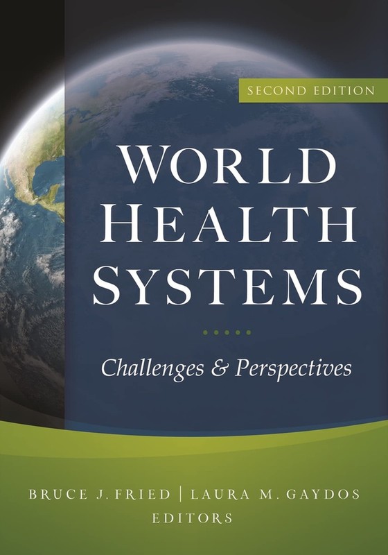 World Health Systems: Challenges and Perspectives, Second Edition (Aupha/Hap…