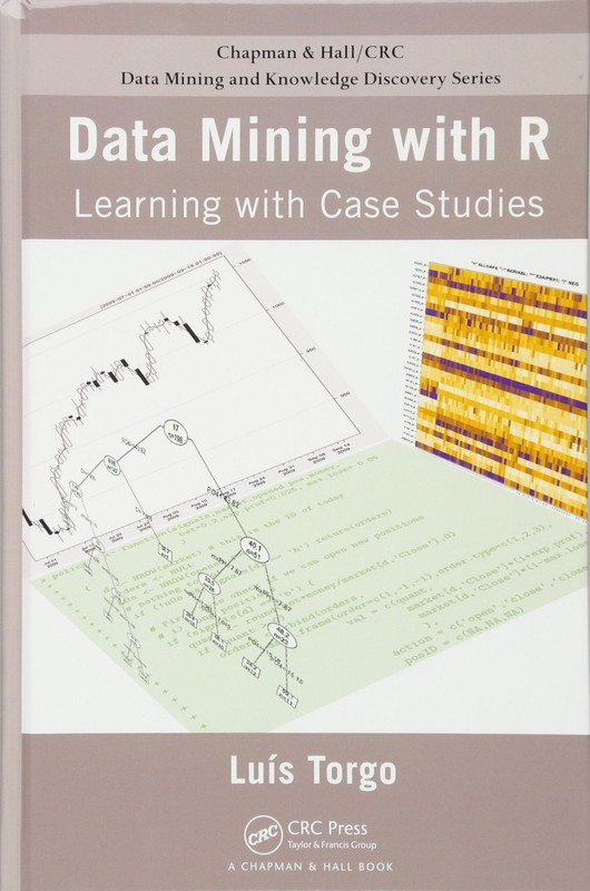 Data Mining with R: Learning with Case Studies (Chapman & Hall/CRC Data Mini…