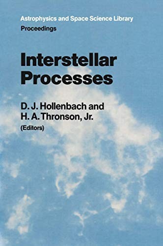 Interstellar Processes: Proceedings Volume 134 Hollenbach Thronson LikeNew