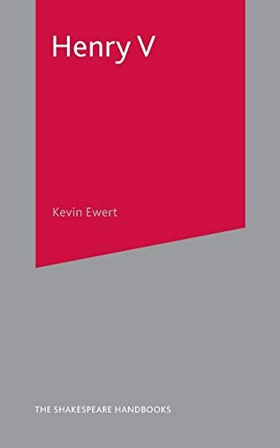 Henry V (Shakespeare Handbooks) By Kevin Ewert