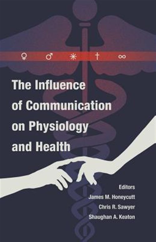 Influence of Communication on Physiology and Health, Hardcover by Honeycutt, …