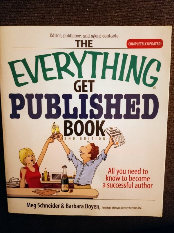 Everything® Ser.: The Everything Get Published Book : All You Need to Know to B…