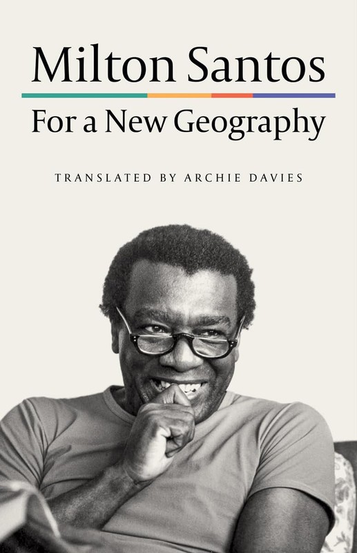 For a New Geography ~ Santos, Milton; Davis, Archie [Translator] PB