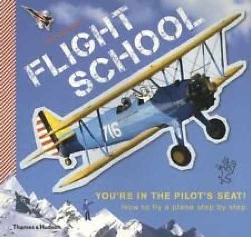 Flight School – Youre In the Pilot’s – Paperback, by Thames & Hudson – Very Good