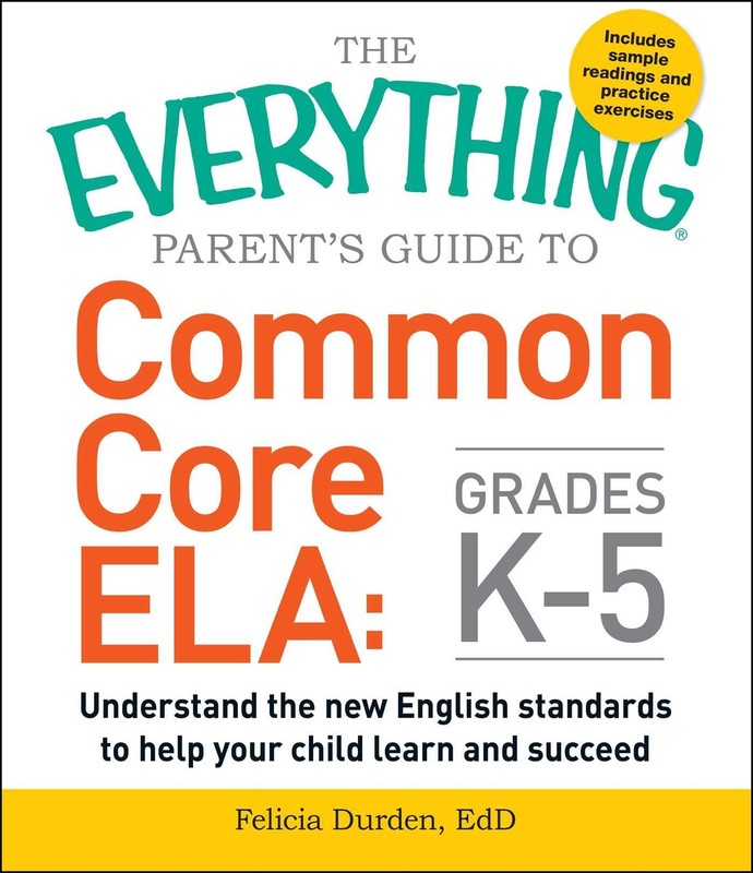 The Everything Parent’s Guide to Common Core ELA, Grades K-5: Understand the…