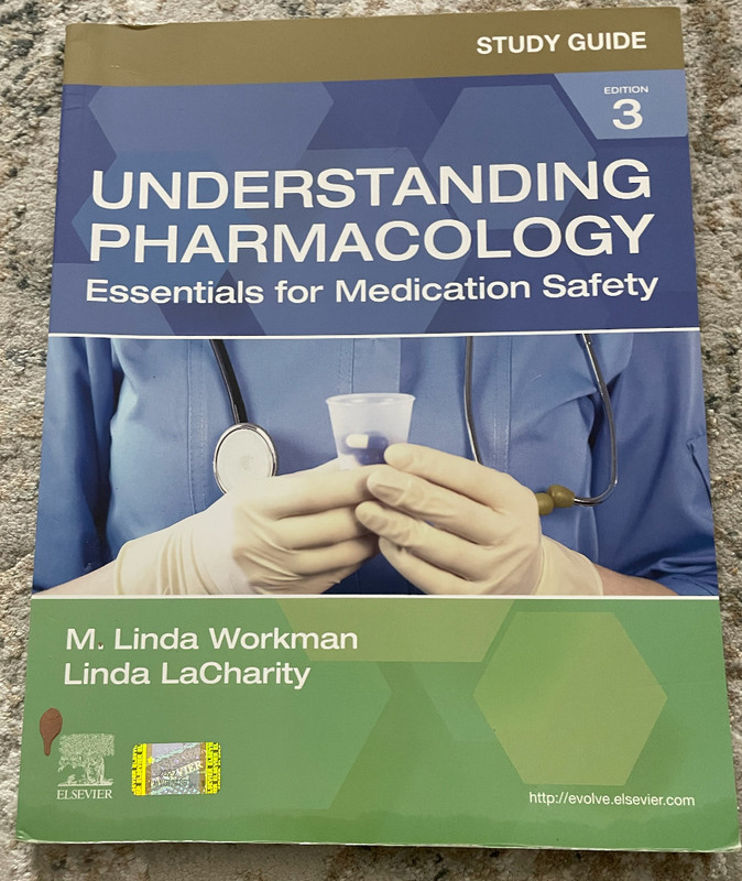 Study Guide; Understanding Pharmacology; edition 3; Elsevier; M. Linda Workman