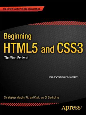 Beginning HTML5 and CSS3: The Web Evolved (Expert’s Voice in Web Development)