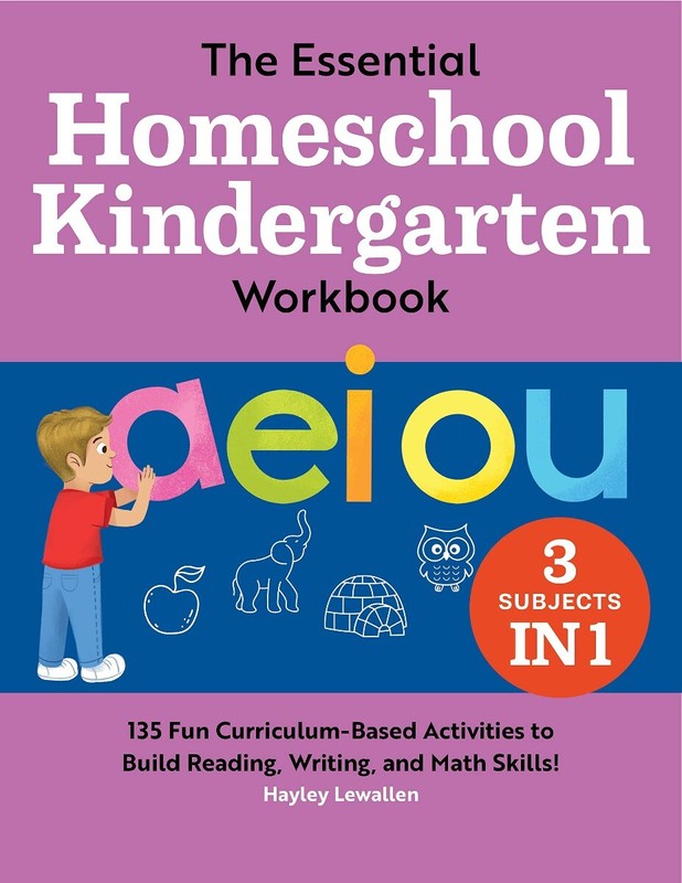 The Essential Homeschool Kindergarten Workbook: 135 Fun Curriculum-Based Acti…
