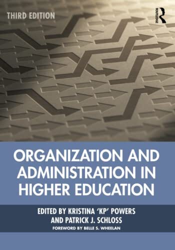 Organization and Administration in Higher Education by Kristina ‘KP’ Powers