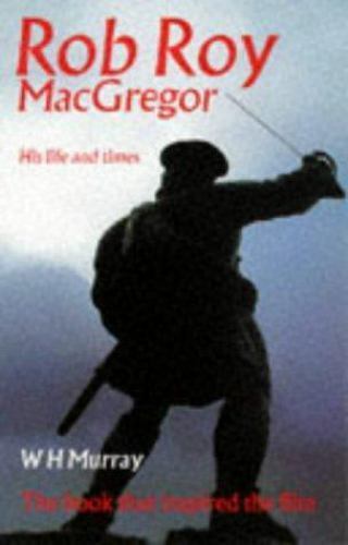 Rob Roy MacGregor: His Life and Times Murray, W H paperback Used – Very Good
