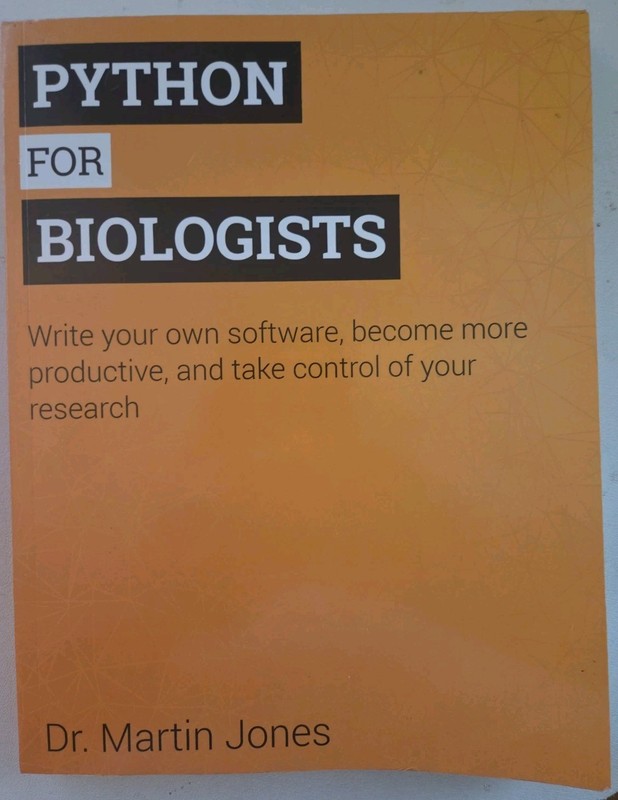 Python for Biologists : A Complete Programming Course for Beginners by Martin…