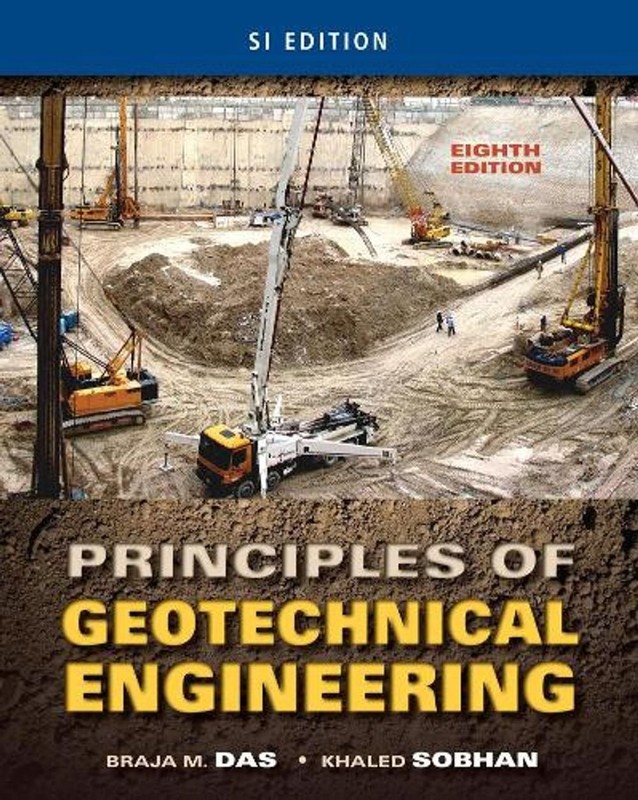 Principles of Geotechnical Engineering, SI Edition by Khaled Sobhan (English) Pa