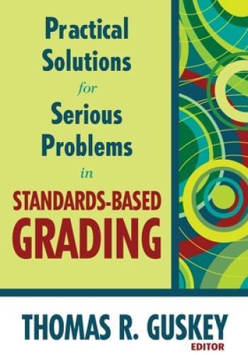 Practical Solutions for Serious Problems in Standards-Based Grading – VERY GOOD