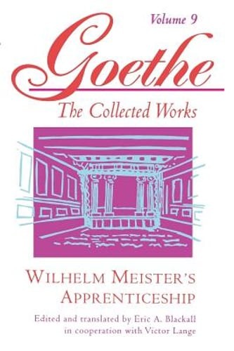 Goethe, Volume 9: Wilhelm Meister’s Apprenticeship by Johann Wolfgang Von Goethe