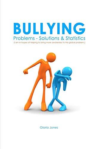 Bullying: Problems – Solutions & Statistics