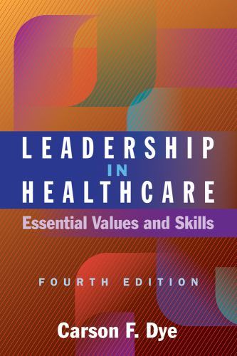 Leadership in Healthcare: Essential Values and Skills, Fourth Edition (Ache Man