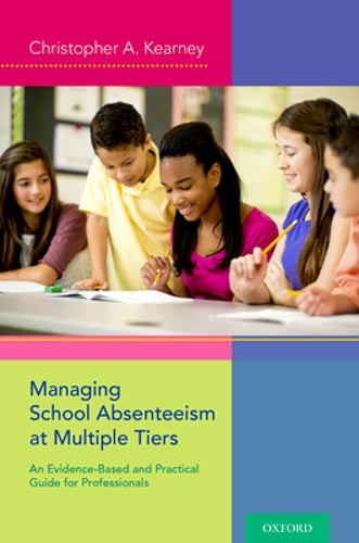Managing School Absenteeism at Multiple Tiers: An Evidence-Based and Practical