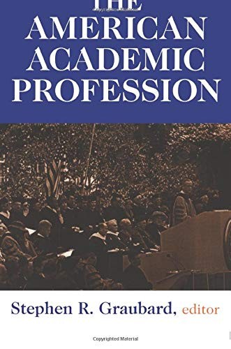 THE AMERICAN ACADEMIC PROFESSION By Stephen R. Graubard *Excellent Condition*
