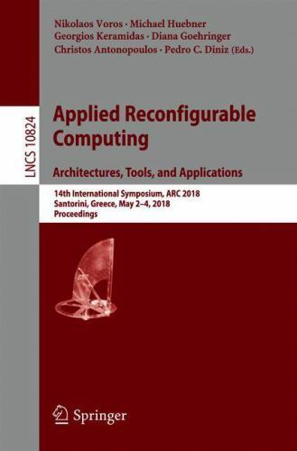 Applied Reconfigurable Computing. Architectures, Tools, and Applications : 14…