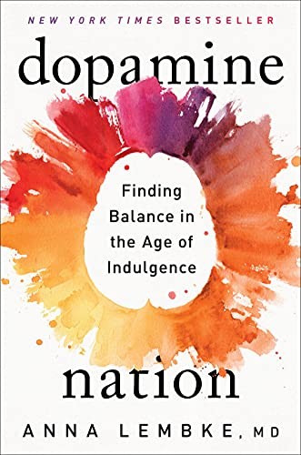 Dopamine Nation: Finding Balance in…, Dr. Anna Lembke