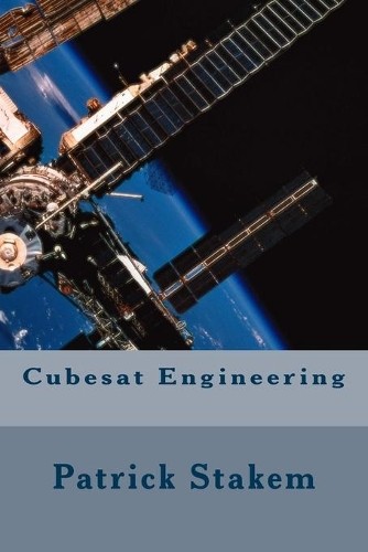 Patrick Stakem Cubesat Engineering (Paperback) Cubesat