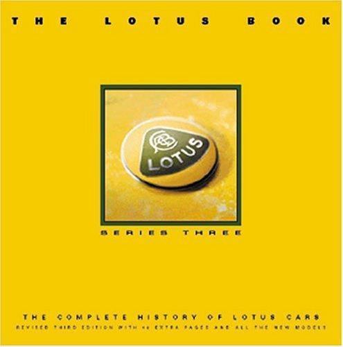 The Lotus Book: The Complete History Of Lotus Cars