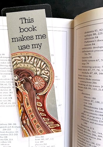 “THIS BOOK MAKES ME USE MY (head)”~Human Anatomy~Nervous System Art~BOOKMARK
