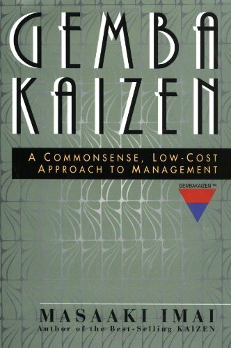 Gemba Kaizen: A Commonsense, Low-Cost Approach to Management By