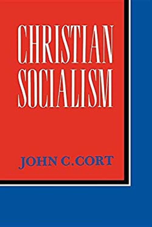 Christian Socialism : An Informal History Hardcover John C. Cort