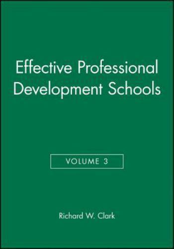 Effective Professional Development Schools by Richard W. Clark (1999, Trade…