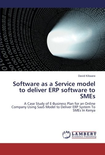 SOFTWARE AS A SERVICE MODEL TO DELIVER ERP SOFTWARE TO By David Kibaara **NEW**
