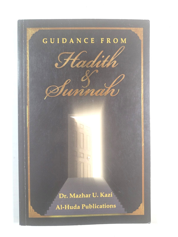 GUIDANCE FROM HADITH & SUNNAH – DR. MAZHAR U. KAZI – 2007 – TRADE PB – VG+