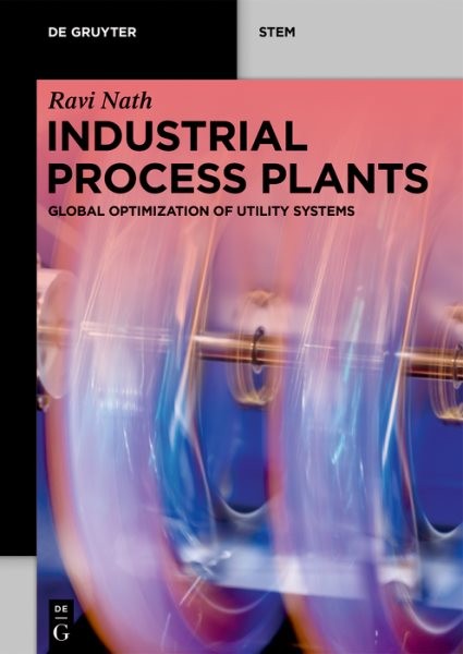 Industrial Process Plants : Global Optimization of Utility Systems, Paperback…