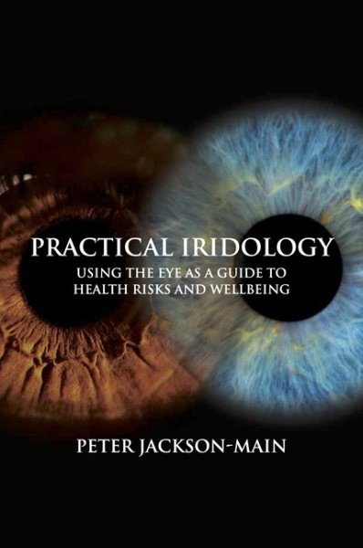 Practical Iridology : Using the Eye As a Guide to Health Risks and Wellbeing,…