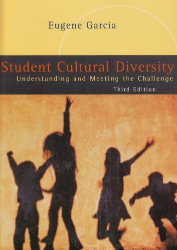 STUDENT CULTURAL DIVERSITY: UNDERSTANDING AND MEETING THE By Eugene VG