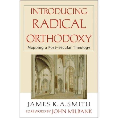 John Milbank Ja Introducing Radical Orthodoxy – Mapping (Paperback) (UK IMPORT)