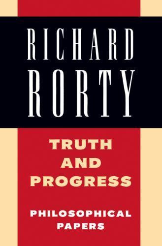 Richard Rorty: Philosophical Papers Set 4 Paperbacks Ser.: Truth and Progress…