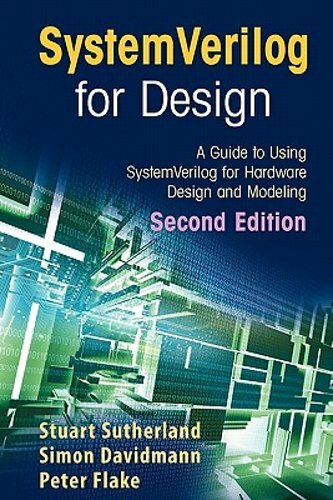 SystemVerilog for Design Second Edition: A Guide to Using SystemVerilog for: New