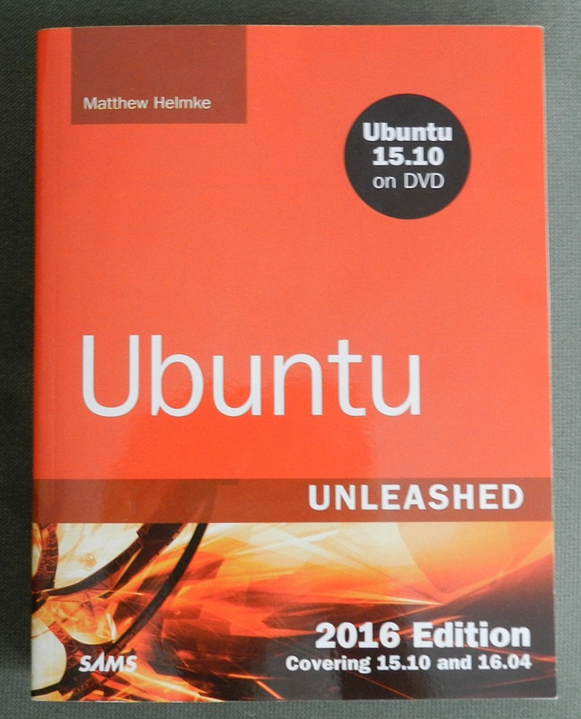 Ubuntu Unleashed 2016 Edition: Covering 15.10 and 16.04 NEW