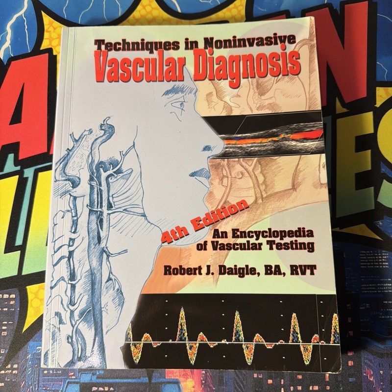 Techniques in Noninvasive Vascular Diagnosis: An Encyclopedia of Vascular 4th Ed