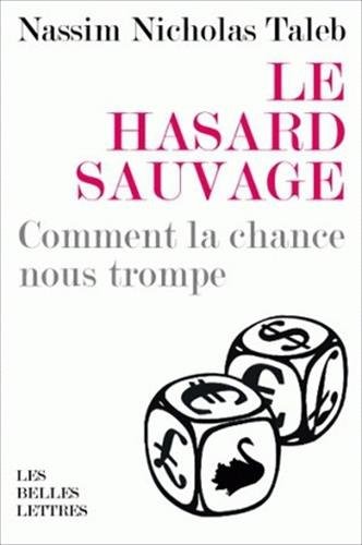LE HASARD SAUVAGE (ROMANS, ESSAIS, POESIE, DOCUMENTS) By Taleb Ph.d. NEW