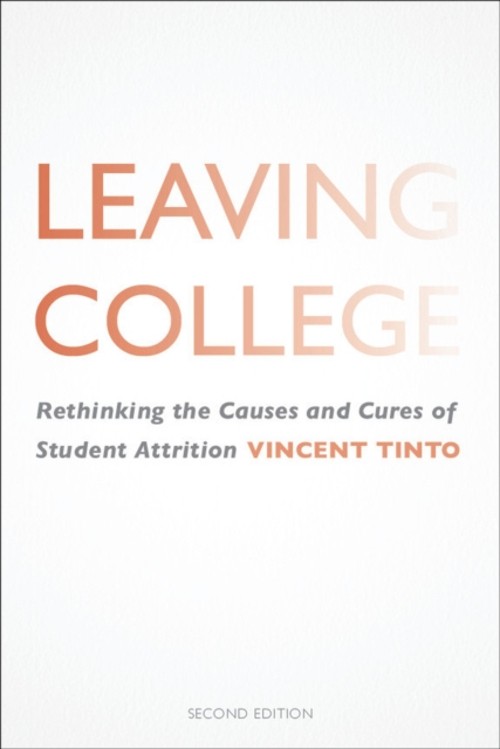 Leaving College : Rethinking the Causes and Cures of Student Attr