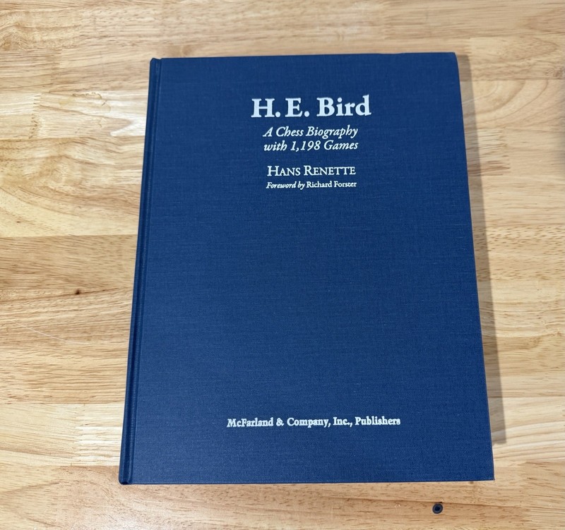 H. E. Bird : A Chess Biography by Hans Renette (2016, Hardcover)