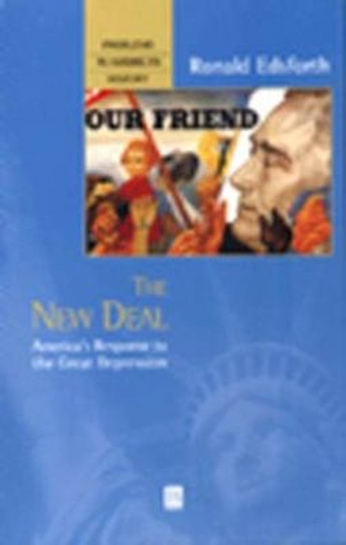 The New Deal : America's Response to the Great Depression Ronald