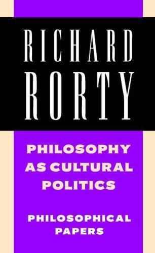 Philosophy as Cultural Politics by Rorty, Richard