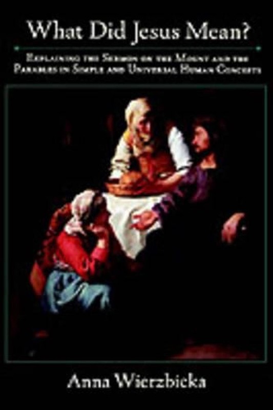 What Did Jesus Mean?: Explaining the Sermon on the Mount and the Parables in Sim
