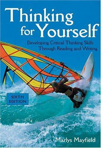 Thinking for Yourself : Developing Critical Thinking Skills Through Reading and