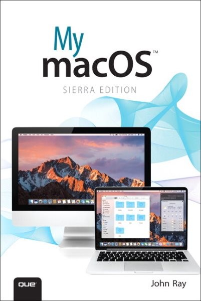 My Macos : Sierra Edition, Paperback by Ray, John, Brand New, Free shipping i…
