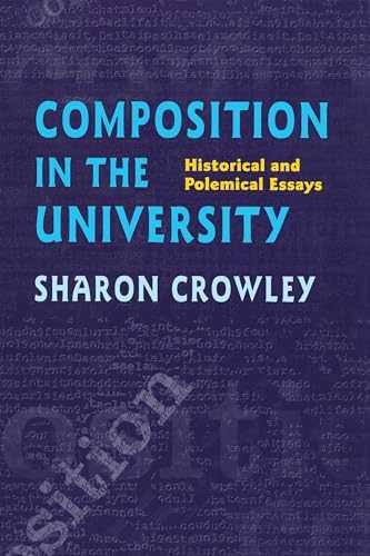 Composition In The University: – Paperback, by Crowley Sharon – Acceptable
