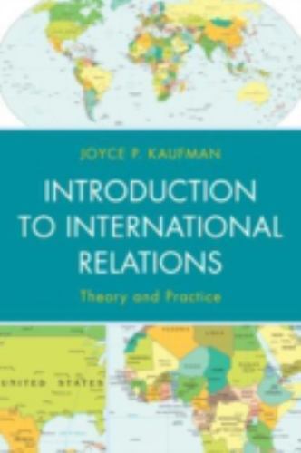 Introduction to International Relations: Theory and Practice by Joyce P. Kaufman